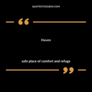 Haven safe place of comfort and refuge