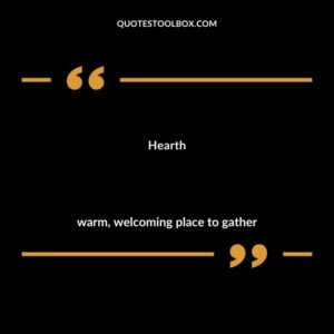 Hearth warm welcoming place to gather