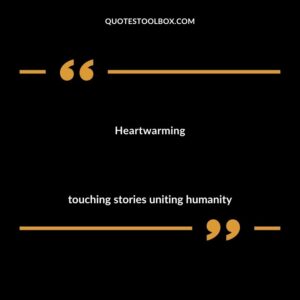 Heartwarming touching stories uniting humanity