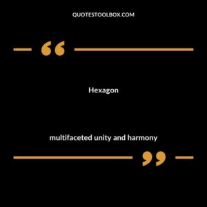 Hexagon multifaceted unity and harmony