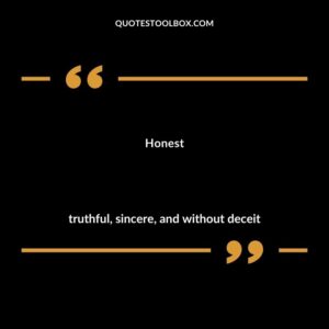Honest truthful sincere and without deceit