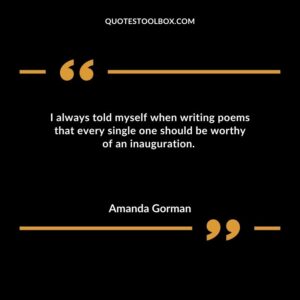 I always told myself when writing poems that every single one should be worthy of an inauguration.