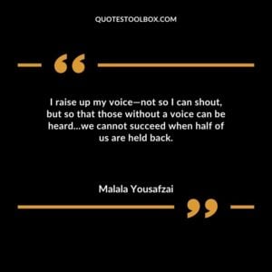 I raise up my voice not so I can shoutbut so that those without a voice can be heard we cannot succeed when half of us are held back.