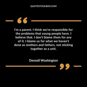 I'm a parent. I think we're responsible for the problems that young people have. I believe that. I don't blame them for any of it. I blame us for what we haven't done as