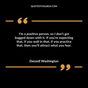 Im a positive person so I dont get bogged down with it. If youre expecting that if you wall in that if you practice that then youll attract what you fear.