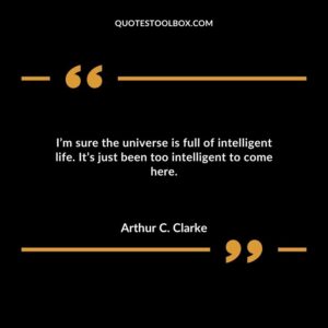 Im sure the universe is full of intelligent life. Its just been too intelligent to come here.