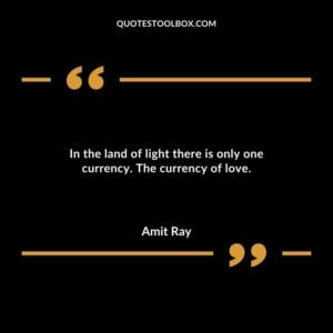 In the land of light there is only one currency. The currency of love.