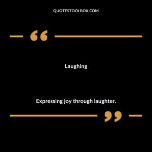 Laughing Expressing joy through laughter.