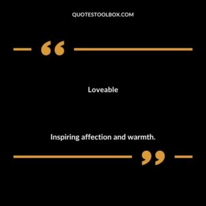 Loveable Inspiring affection and warmth.