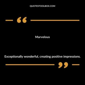 Marvelous Exceptionally wonderful creating positive impressions.