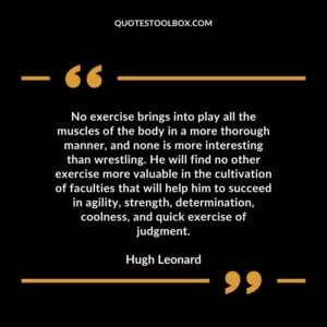 No exercise brings into play all the muscles of the body in a more thorough manner, and none is more interesting than wrestling. He will find no other exercise more valuable