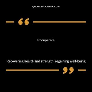 Recuperate Recovering health and strength regaining well being