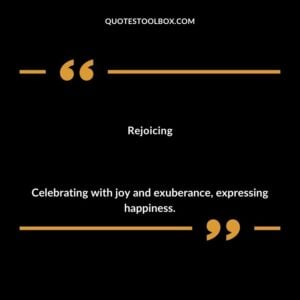 Rejoicing Celebrating with joy and exuberance expressing happiness.