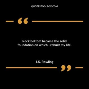 Rock bottom became the solid foundation on which I rebuilt my life.
