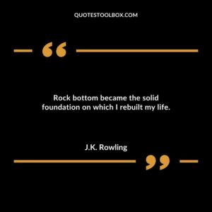 Rock bottom became the solid foundation on which I rebuilt my life.