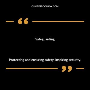 Safeguarding Protecting and ensuring safety inspiring security.