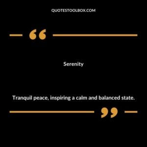 Serenity Tranquil peace inspiring a calm and balanced state.