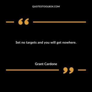Set no targets and you will get nowhere.