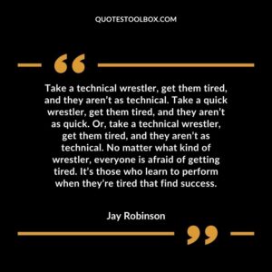 Take a technical wrestler, get them tired, and they aren’t as technical. Take a quick wrestler, get them tired, and they aren’t as quick. Or, take a technical wrestler, get