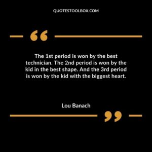 The 1st period is won by the best technician. The 2nd period is won by the kid in the best shape. And the 3rd period is won by the kid with the biggest heart.