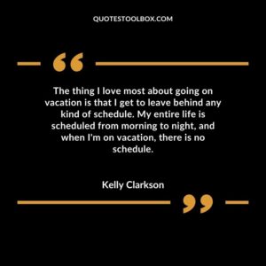 The thing I love most about going on vacation is that I get to leave behind any kind of schedule. My entire life is scheduled from morning to night, and when I'm on vacation