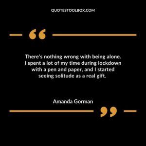 Theres nothing wrong with being alone. I spent a lot of my time during lockdown with a pen and paper and I started seeing solitude as a real gift.