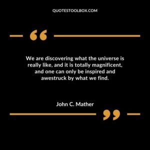 We are discovering what the universe is really like and it is totally magnificent and one can only be inspired and awestruck by what we find.