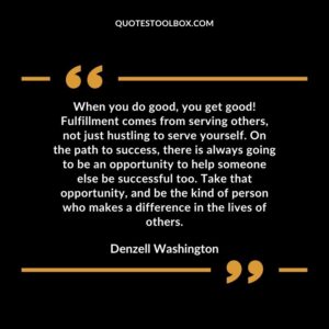 When you do good, you get good! Fulfillment comes from serving others, not just hustling to serve yourself. On the path to success, there is always going to be an