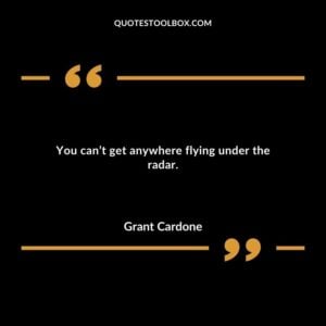 You cant get anywhere flying under the radar.