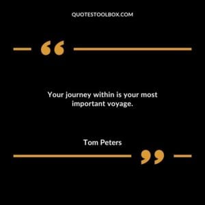 Your journey within is your most important voyage.