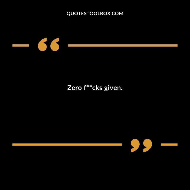 Zero fucks given.