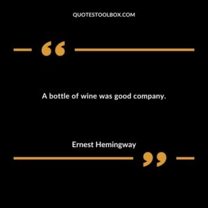 A bottle of wine was good company.