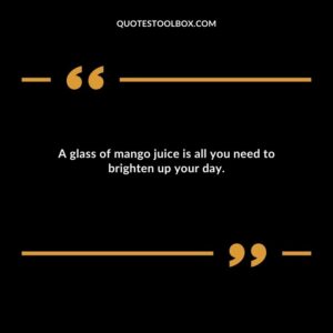 A glass of mango juice is all you need to brighten up your day.