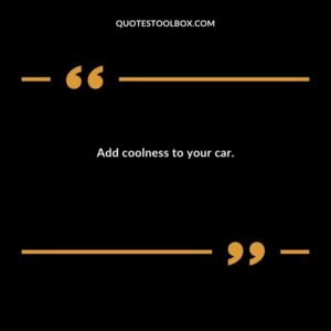 Add coolness to your car.