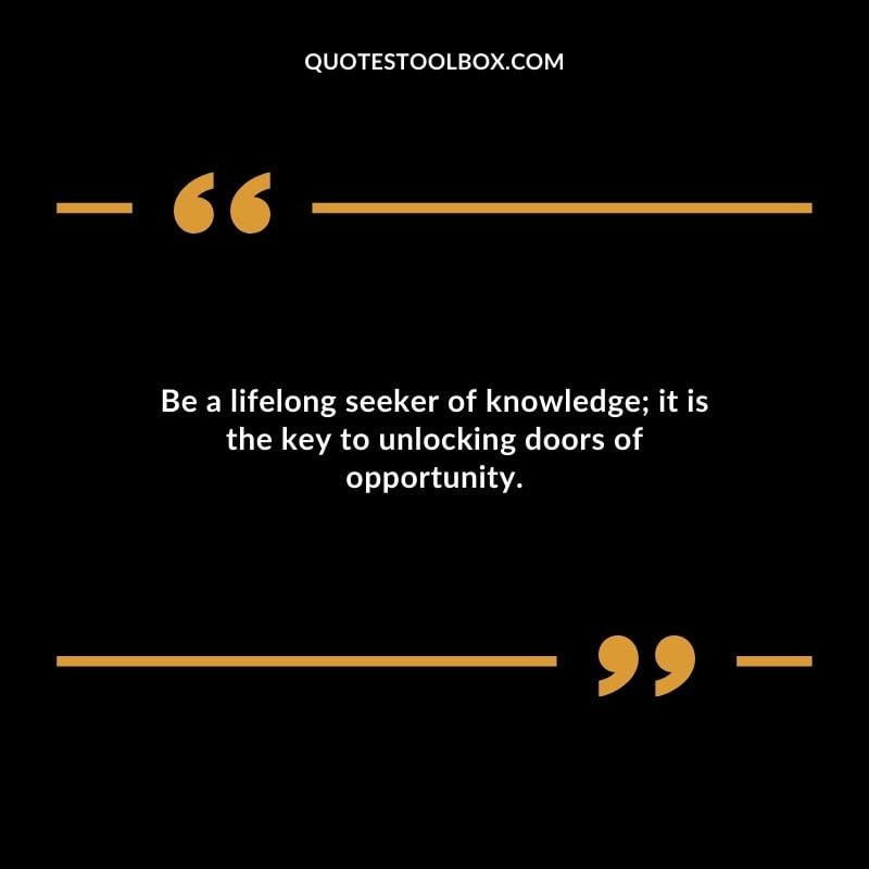 Be a lifelong seeker of knowledge it is the key to unlocking doors of opportunity. Be a lifelong seeker of knowledge it is the key to unlocking doors of opportunity. Inspirational Words for Grandson