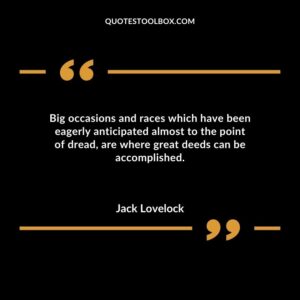 Big occasions and races which have been eagerly anticipated almost to the point of dread are where great deeds can be accomplished.