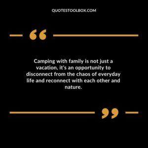 Camping with family is not just a vacation its an opportunity to disconnect from the chaos of everyday life and reconnect with each other and nature.