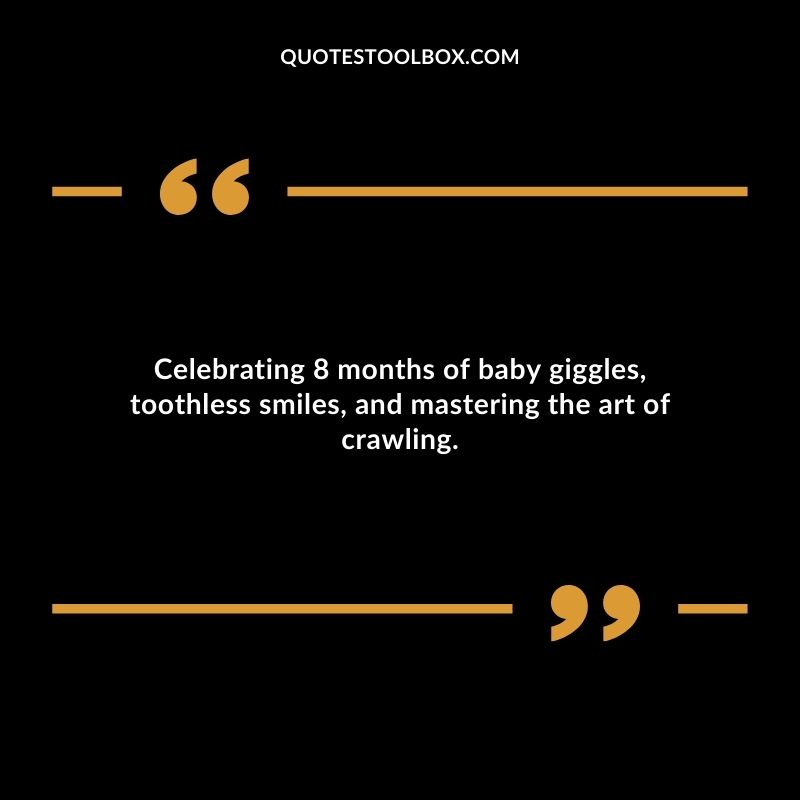 Celebrating 8 months of baby giggles toothless smiles and mastering the art of crawling.