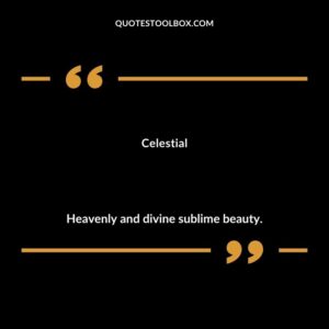 Celestial Heavenly and divine sublime beauty.