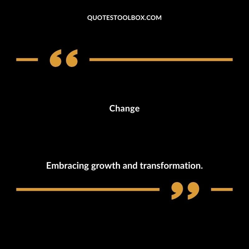 Change Embracing growth and transformation. Inspiring Words That Start with C