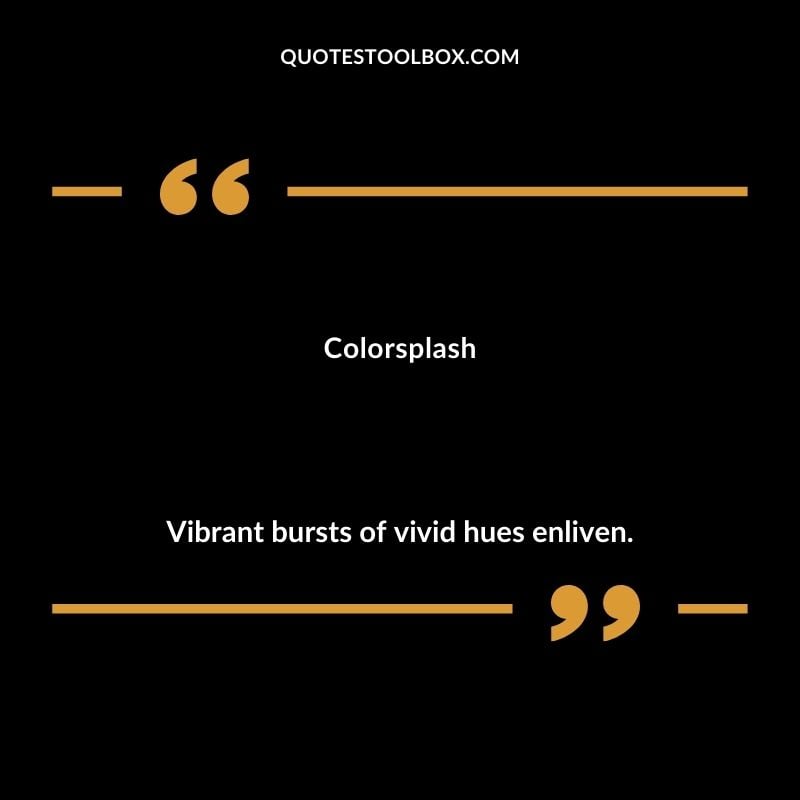Colorsplash Vibrant bursts of vivid hues enliven. Inspiring Words That Start with C