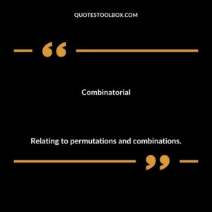 Combinatorial Relating to permutations and combinations.
