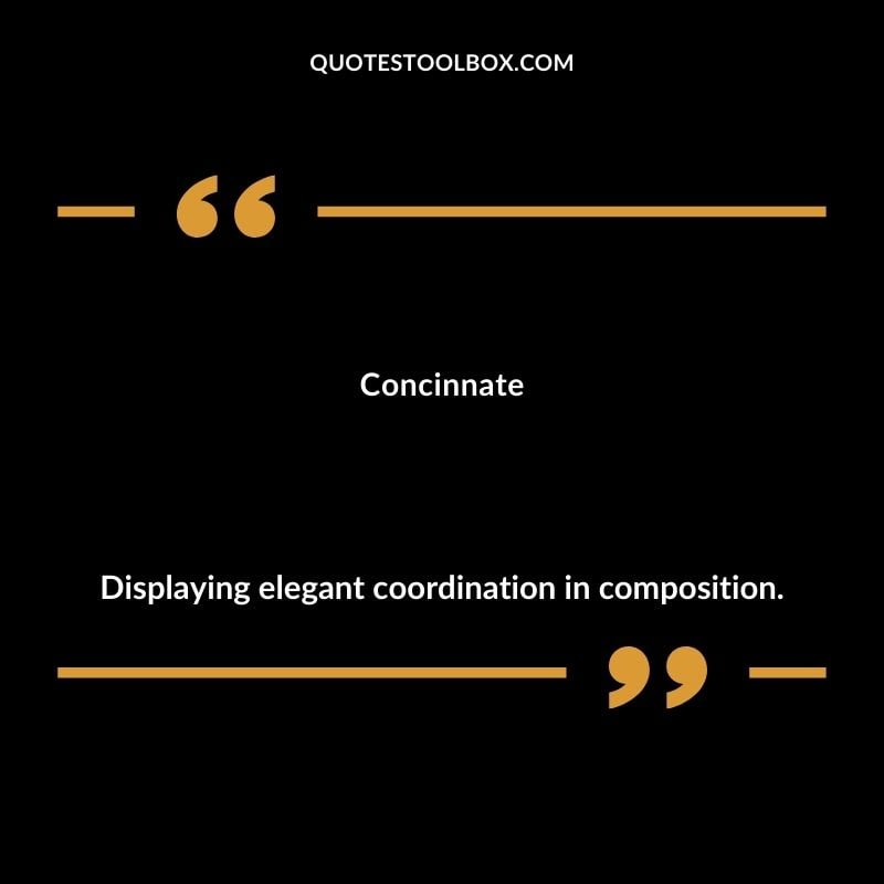 Concinnate Displaying elegant coordination in composition.