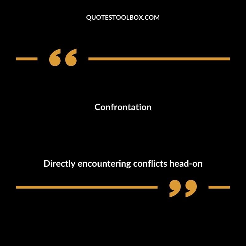 Confrontation Directly encountering conflicts head on Inspiring Words That Start with C