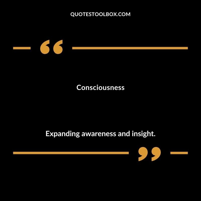 Consciousness Expanding awareness and insight. Inspiring Words That Start with C