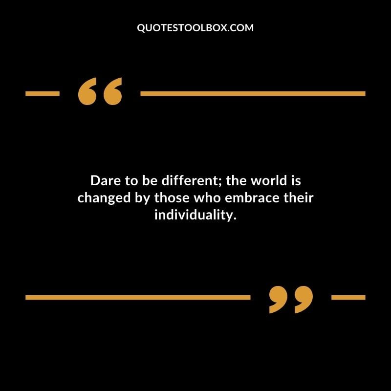 Dare to be different the world is changed by those who embrace their individuality. Dare to be different the world is changed by those who embrace their individuality. Inspirational Words for Grandson