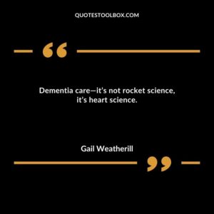 Dementia care its not rocket science its heart science.