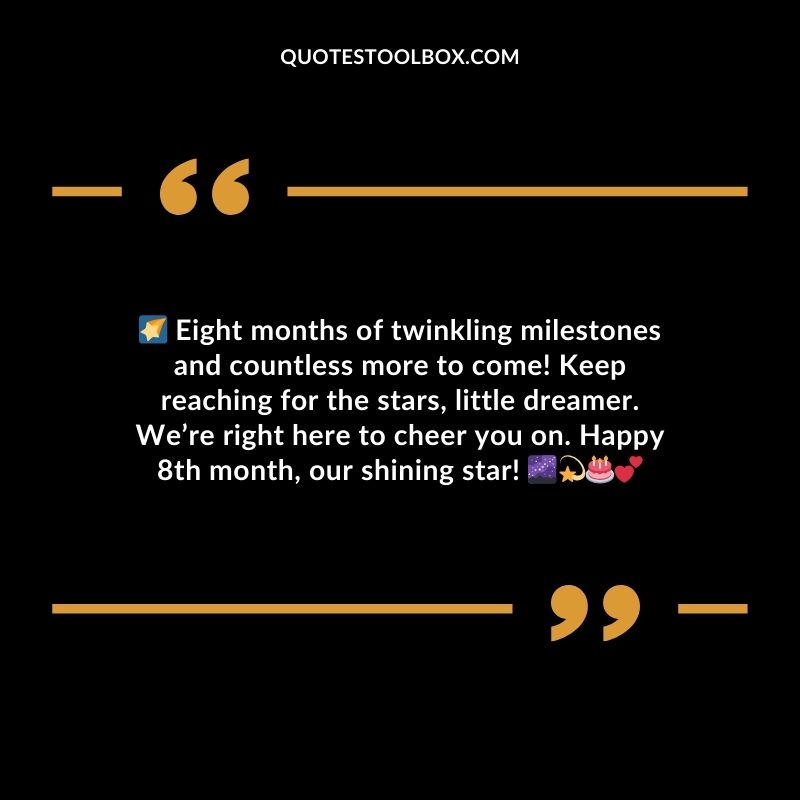 Eight months of twinkling milestones and countless more to come! Keep reaching for the stars little dreamer. Were right here to cheer you on. Happy 8th month our shining star!