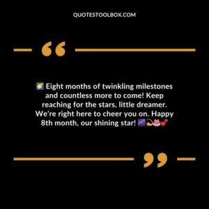 Eight months of twinkling milestones and countless more to come! Keep reaching for the stars little dreamer. Were right here to cheer you on. Happy 8th month our shining star!
