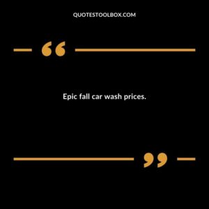 Epic fall car wash prices.